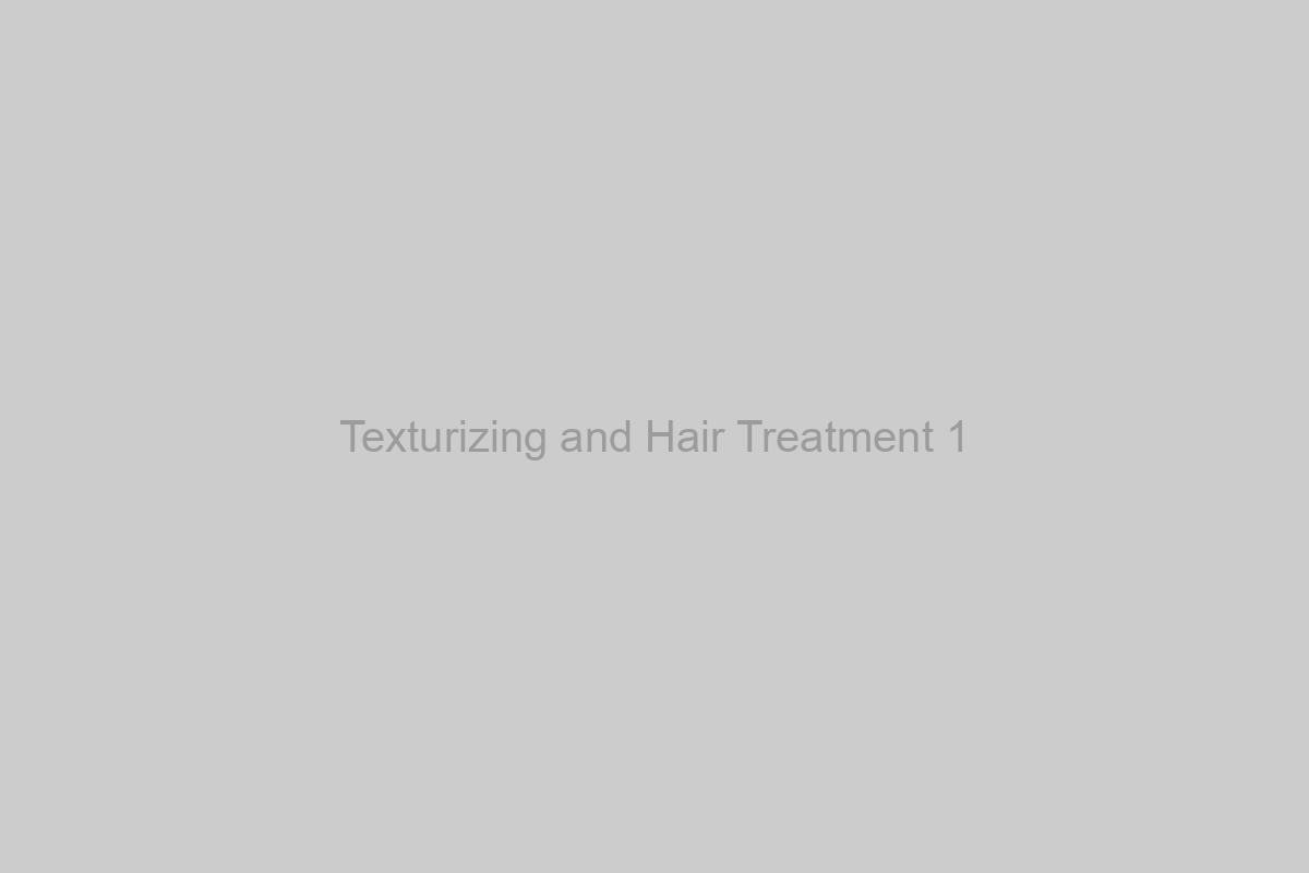 Texturizing and Hair Treatment 1